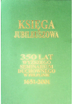 Księga jubileuszowa 350 lat wyższego seminarium