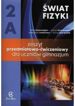 Świat fizyki 2AZeszyt przedmiotowo-ćwiczeniowy Gimnazjum