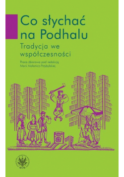 Co słychać na Podhalu Tradycja we współczesności