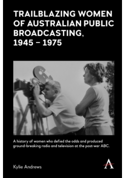 Trailblazing Women of Australian Public Broadcasting, 1945-1975
