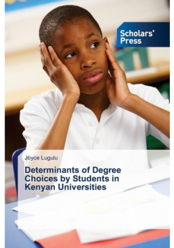 Determinants of Degree Choices by Students in Kenyan Universities