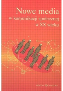 Nowe media w komunikacji społecznej XX wieku