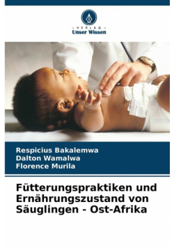 Fütterungspraktiken und Ernährungszustand von Säuglingen - Ost-Afrika