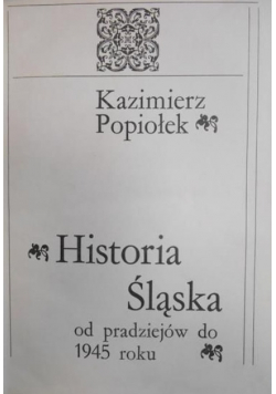 Historia Śląska od pradziejów do 1945 roku