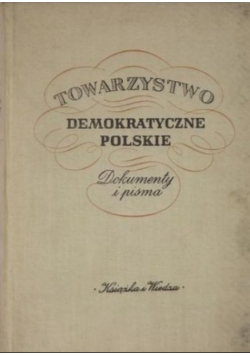 Towarzystwo Demokratyczne Polskie Dokumenty i pisma