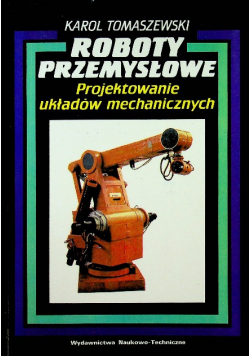 Roboty przemysłowe projektowanie układów mechanicznych