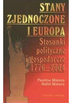 Stany Zjednoczone i Europa Stosunki polityczne i gospodarcze 1776 2004