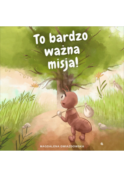To bardzo ważna misja!