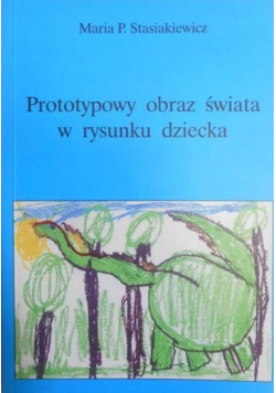 Prototypowy obraz świata w rysunku dziecka
