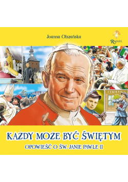 Każdy może być świętym. Opowieść o Św. Janie...