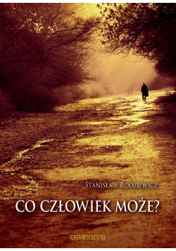 Co człowiek może