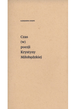 Czas (w) poezji Krystyny Miłobędzkiej