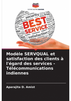 Modèle SERVQUAL et satisfaction des clients à l'égard des services - Télécommunications indiennes