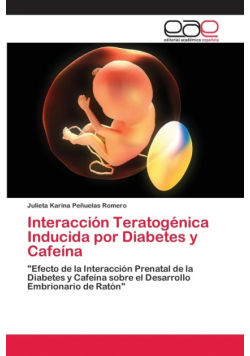 Interacción Teratogénica Inducida por Diabetes y Cafeína