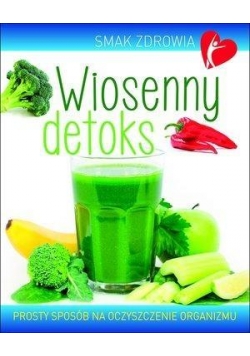 Smak zdrowia. Wiosenny detoks