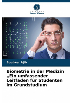 Biometrie in der Medizin „Ein umfassender Leitfaden für Studenten im Grundstudium