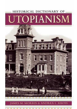 Historical Dictionary of Utopianism
