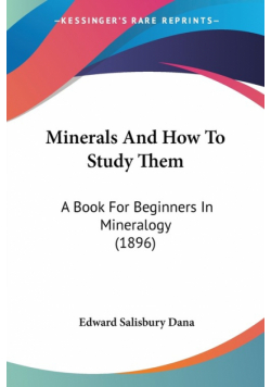 Minerals And How To Study Them