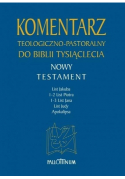 Komentarz teologiczno - pastoralny do Biblii Tysiąclecia Nowy Testament Tom 5