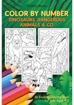 Color by Number - Dinosaurs, Dangerous Animals & Co.