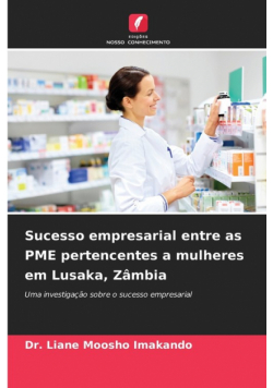 Sucesso empresarial entre as PME pertencentes a mulheres em Lusaka, Zâmbia