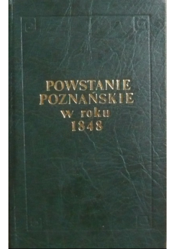Powstanie poznańskie w roku 1848 Reprint 1860 r.