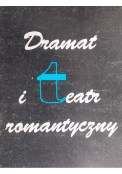 Dramat i teatr romantyczny  Tom I