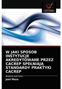 W Jaki Sposób Instytucje Akredytowane Przez Cacrep Spełniają Standardy Praktyki Cacrep