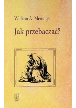 Jak przebaczać