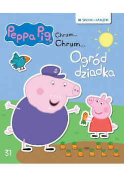 Świnka Peppa 31 Ogród dziadka