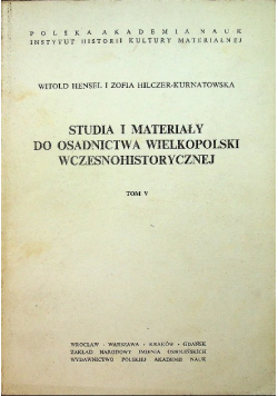 Studia i materiały do osadnictwa wielkopolski wczesnohistorycznej Tom V