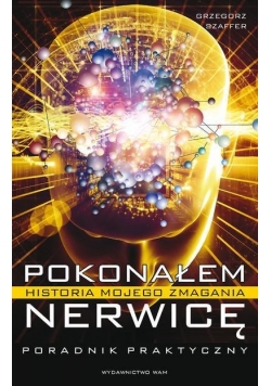 Pokonałem nerwicę. Historia mojego zmagania