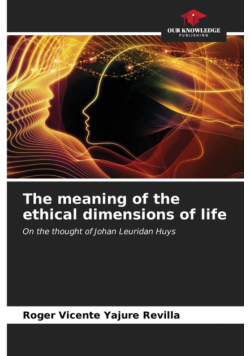 The meaning of the ethical dimensions of life