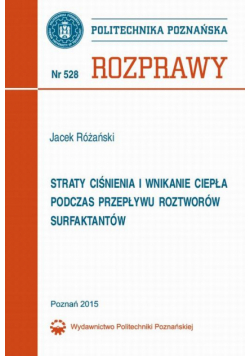 Straty ciśnienia i wnikanie ciepła podczas przepływu roztworów surfaktantów