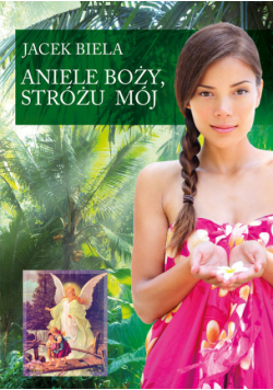 Biela Jacek - Aniele Boży, Stróżu Mój