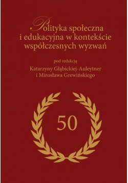 Polityka społeczna i edukacyjna w kontekście współczesnych wyzwań