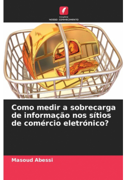 Como medir a sobrecarga de informação nos sítios de comércio eletrónico?