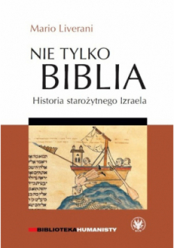 Nie tylko Biblia Historia starożytnego Izraela