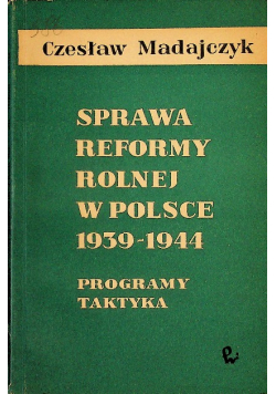 Sprawa reformy rolnej w Polsce 1939 1944