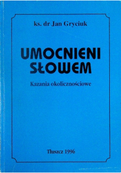 Umocnieni Słowem. Kazania Okolicznościowe