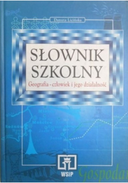 Słownik szkolny Geografia - człowiek i jego działalność