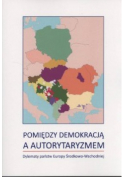 Pomiędzy demokracją a autorytaryzmem