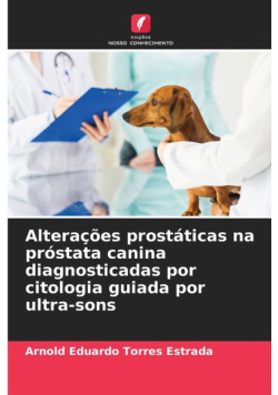 Alterações prostáticas na próstata canina diagnosticadas por citologia guiada por ultra-sons