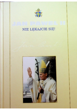 Jan Paweł II Nie lękajcie się