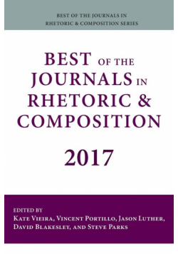 Best of the Journals in Rhetoric and Composition 2017