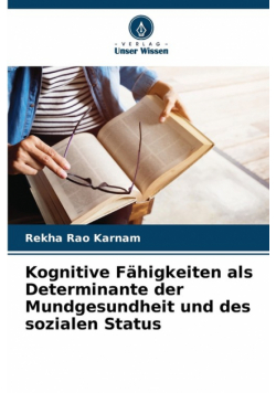 Kognitive Fähigkeiten als Determinante der Mundgesundheit und des sozialen Status