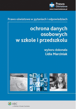 Marciniak Lidia  - Ochrona danych osobowych w szkole i przedszkolu