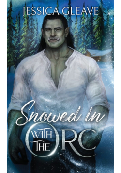 Snowed in with the Orc