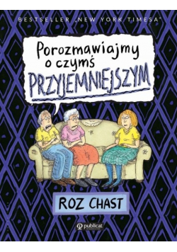 Porozmawiajmy o czymś przyjemniejszym