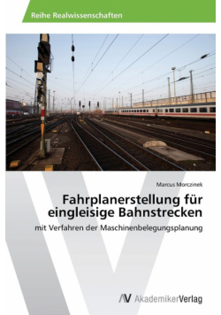 Fahrplanerstellung für eingleisige Bahnstrecken